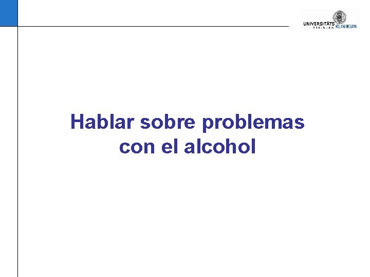 Hablar sobre problemas con el alcohol 