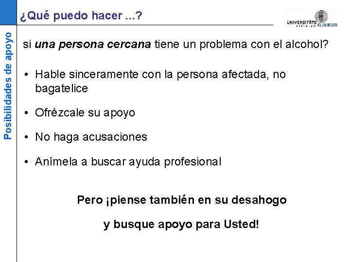 Posibilidades de apoyo ¿Qué puedo hacer. . . ? si una persona cercana tiene