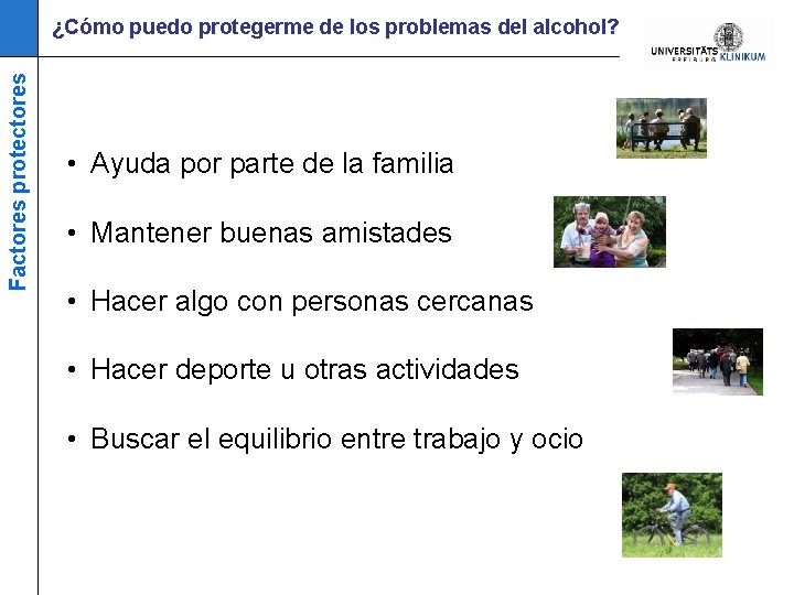 Factores protectores ¿Cómo puedo protegerme de los problemas del alcohol? • Ayuda por parte