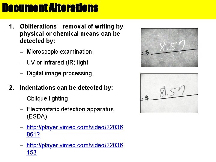Document Alterations 1. Obliterations—removal of writing by physical or chemical means can be detected
