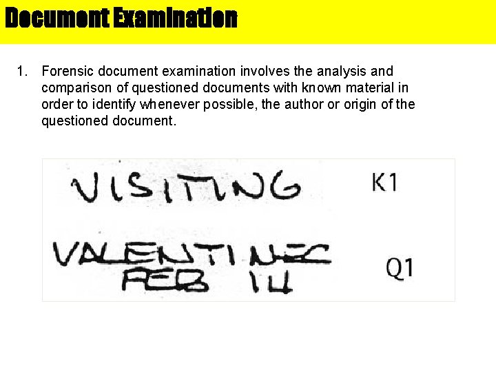 Document Examination 1. Forensic document examination involves the analysis and comparison of questioned documents