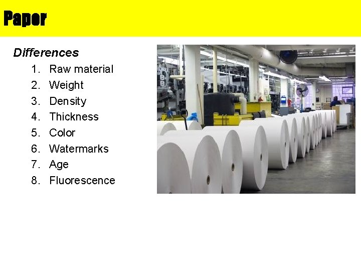 Paper Differences 1. 2. 3. 4. 5. 6. 7. 8. Raw material Weight Density