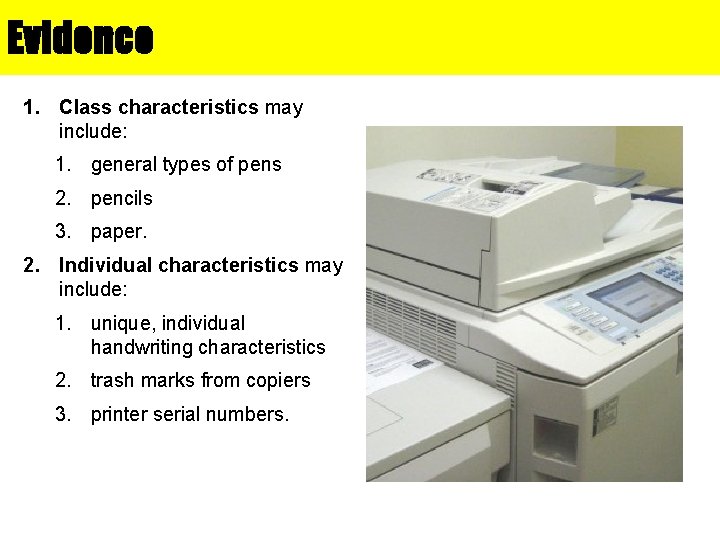 Evidence 1. Class characteristics may include: 1. general types of pens 2. pencils 3.