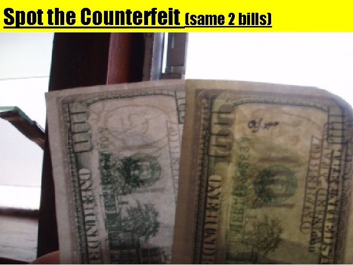 Spot the Counterfeit (same 2 bills) 