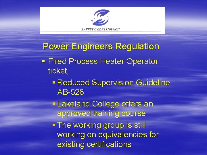 Power Engineers Regulation § Fired Process Heater Operator ticket, § Reduced Supervision Guideline AB-528