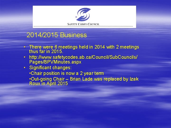 2014/2015 Business • There were 6 meetings held in 2014 with 2 meetings thus