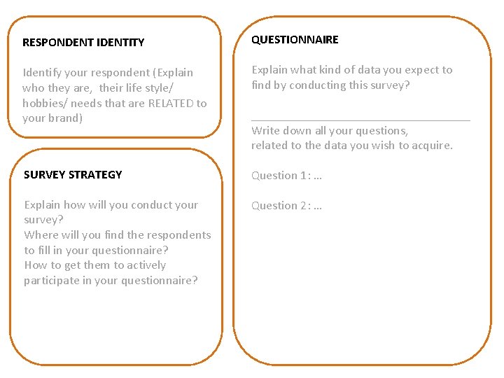 RESPONDENT IDENTITY QUESTIONNAIRE Identify your respondent (Explain who they are, their life style/ hobbies/ RESPONDENT IDENTITY QUESTIONNAIRE Identify your respondent (Explain who they are, their life style/ hobbies/