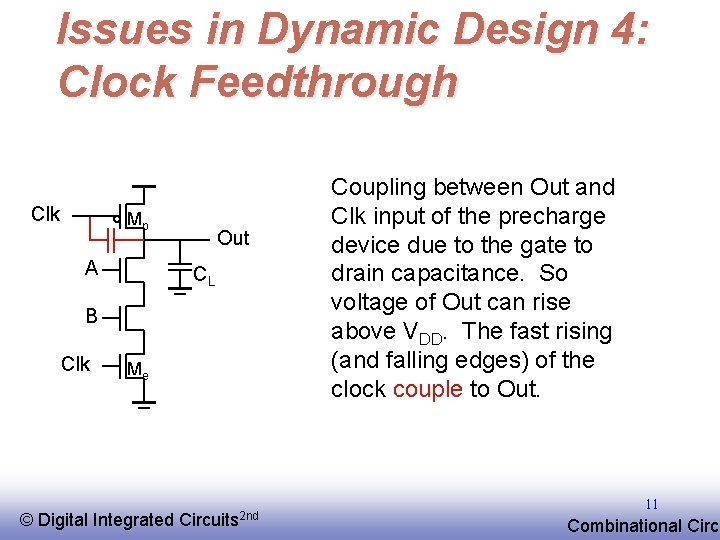 Issues in Dynamic Design 4: Clock Feedthrough Clk Mp A Out CL B Clk