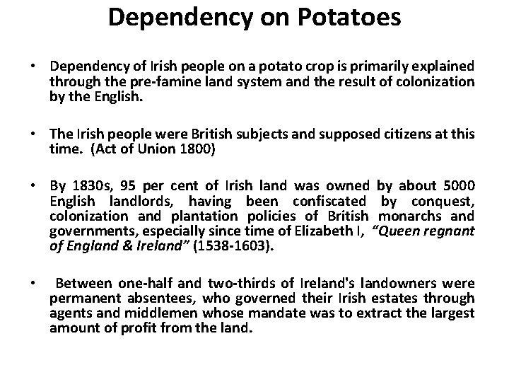 Dependency on Potatoes • Dependency of Irish people on a potato crop is primarily