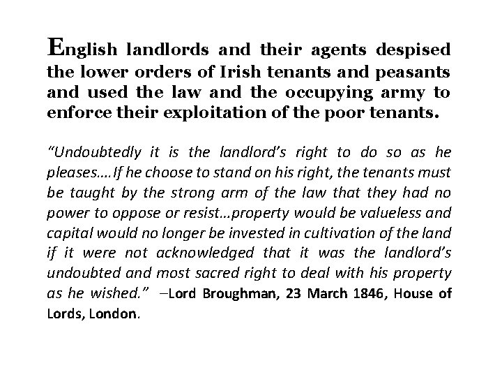 English landlords and their agents despised the lower orders of Irish tenants and peasants