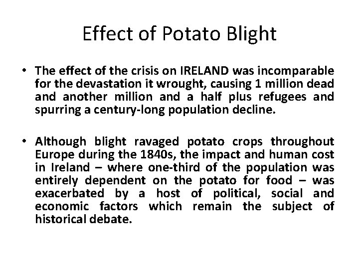 Effect of Potato Blight • The effect of the crisis on IRELAND was incomparable