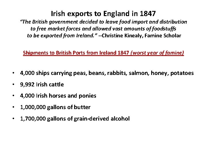 Irish exports to England in 1847 “The British government decided to leave food import