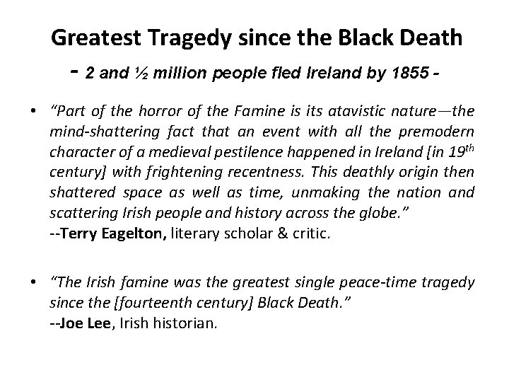  Greatest Tragedy since the Black Death - 2 and ½ million people fled