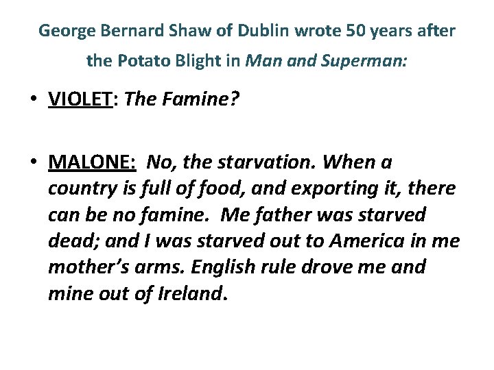 George Bernard Shaw of Dublin wrote 50 years after the Potato Blight in Man