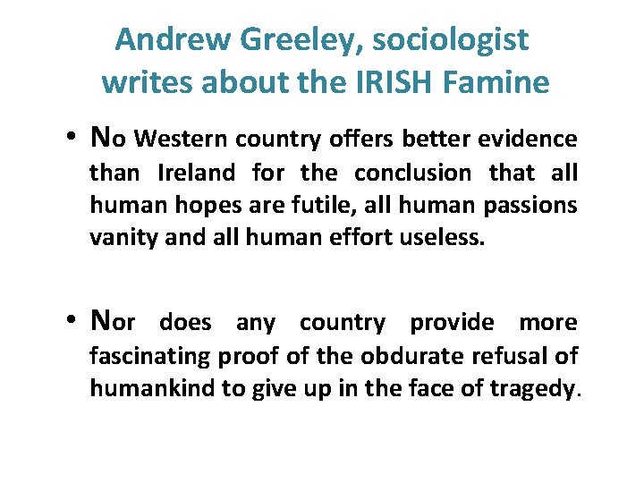 Andrew Greeley, sociologist writes about the IRISH Famine • No Western country offers better