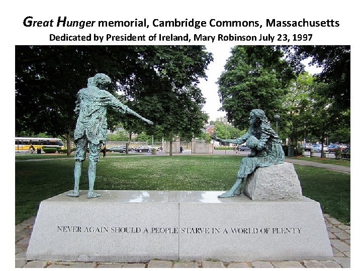 Great Hunger memorial, Cambridge Commons, Massachusetts Dedicated by President of Ireland, Mary Robinson July