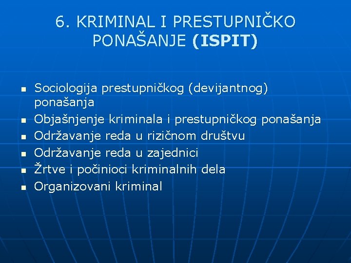 6. KRIMINAL I PRESTUPNIČKO PONAŠANJE (ISPIT) n n n Sociologija prestupničkog (devijantnog) ponašanja Objašnjenje 6. KRIMINAL I PRESTUPNIČKO PONAŠANJE (ISPIT) n n n Sociologija prestupničkog (devijantnog) ponašanja Objašnjenje