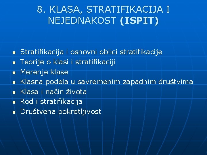 8. KLASA, STRATIFIKACIJA I NEJEDNAKOST (ISPIT) n n n n Stratifikacija i osnovni oblici 8. KLASA, STRATIFIKACIJA I NEJEDNAKOST (ISPIT) n n n n Stratifikacija i osnovni oblici