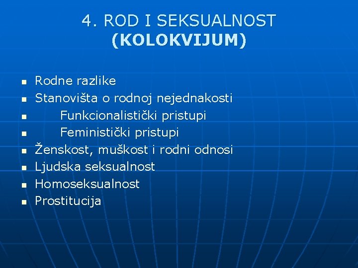 4. ROD I SEKSUALNOST (KOLOKVIJUM) n n n n Rodne razlike Stanovišta o rodnoj 4. ROD I SEKSUALNOST (KOLOKVIJUM) n n n n Rodne razlike Stanovišta o rodnoj
