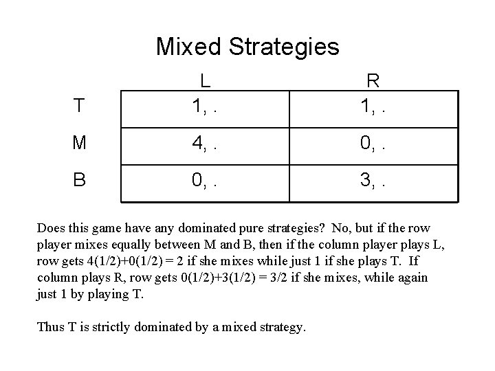 Mixed Strategies T L 1, . R 1, . M 4, . 0, .