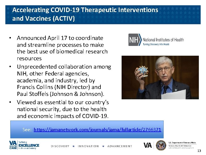 Accelerating COVID-19 Therapeutic Interventions and Vaccines (ACTIV) • Announced April 17 to coordinate and