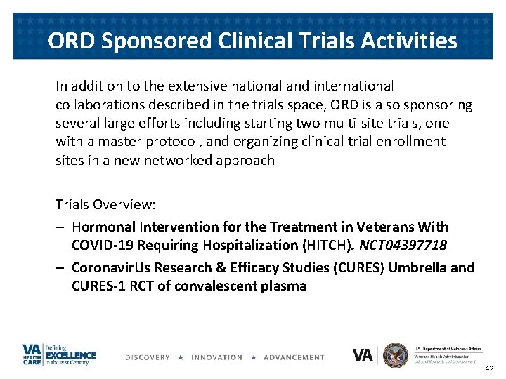 ORD Sponsored Clinical Trials Activities In addition to the extensive national and international collaborations