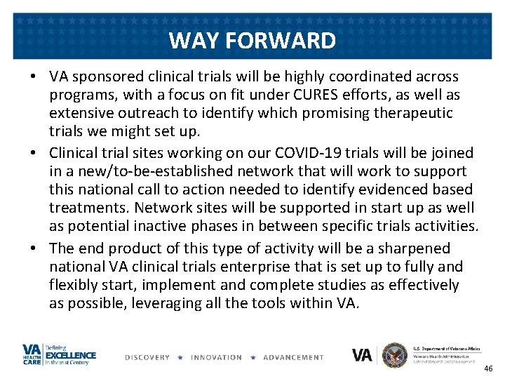 WAY FORWARD • VA sponsored clinical trials will be highly coordinated across programs, with