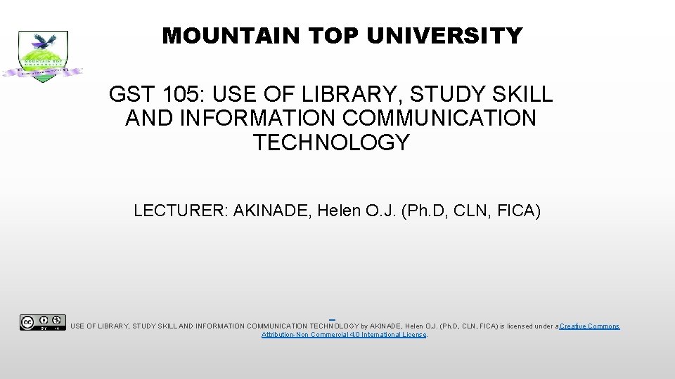 MOUNTAIN TOP UNIVERSITY GST 105: USE OF LIBRARY, STUDY SKILL AND INFORMATION COMMUNICATION TECHNOLOGY