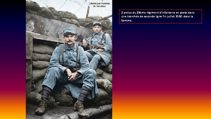 2 poilus du 23ème régiment d'infanterie en poste dans une tranchée de seconde ligne