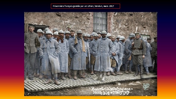 Prisonniers français gardés par un Uhlan, Verdun, mars 1917 