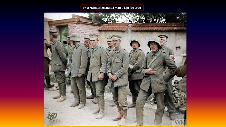 Prisonniers allemands à Mareuil, juillet 1918 