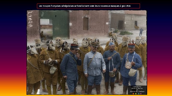 Les troupes françaises sénégalaises se familiarisent avec leurs nouveaux masques à gaz 1916 