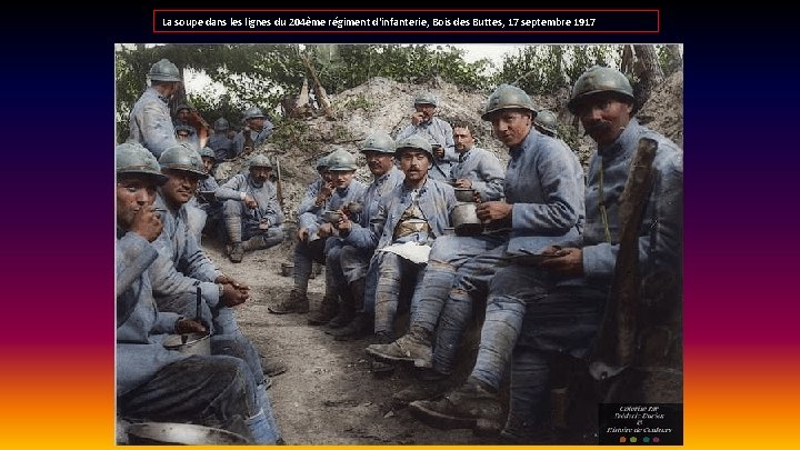 La soupe dans les lignes du 204ème régiment d'infanterie, Bois des Buttes, 17 septembre
