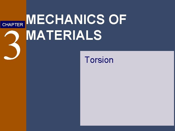 3 CHAPTER MECHANICS OF MATERIALS Torsion 