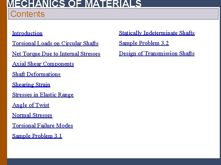 MECHANICS OF MATERIALS Contents Introduction Statically Indeterminate Shafts Torsional Loads on Circular Shafts Sample