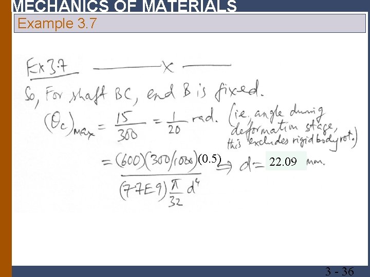 MECHANICS OF MATERIALS Example 3. 7 (0. 5) 22. 09 3 36 