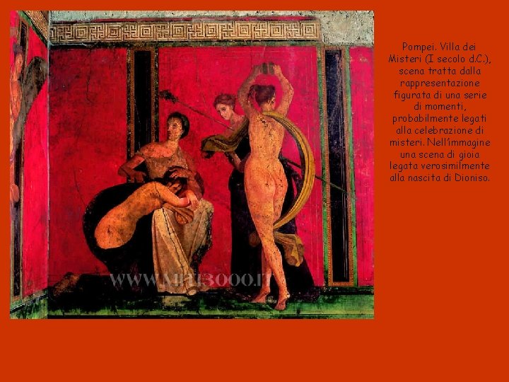 Pompei. Villa dei Misteri (I secolo d. C. ), scena tratta dalla rappresentazione figurata