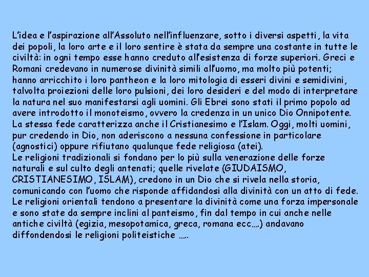  L’idea e l’aspirazione all’Assoluto nell’influenzare, sotto i diversi aspetti, la vita dei popoli,