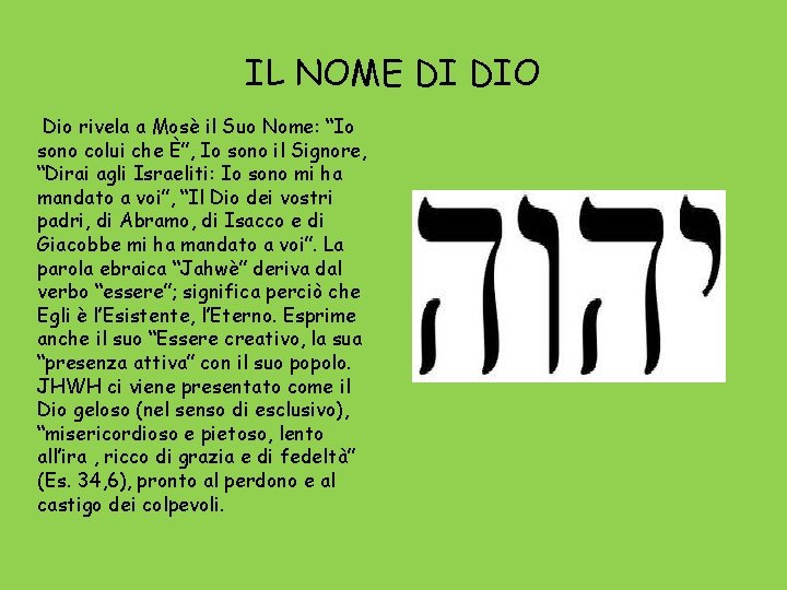 IL NOME DI DIO Dio rivela a Mosè il Suo Nome: “Io sono colui