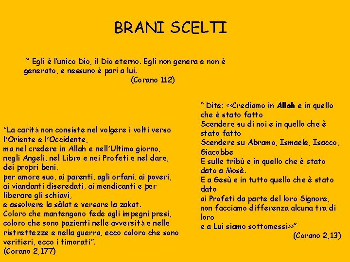 BRANI SCELTI “ Egli è l’unico Dio, il Dio eterno. Egli non genera e