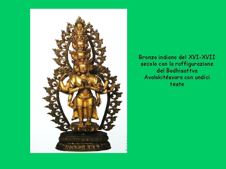 Bronzo indiano del XVI-XVII secolo con la raffigurazione del Bodhisattva Avalokitésvara con undici teste