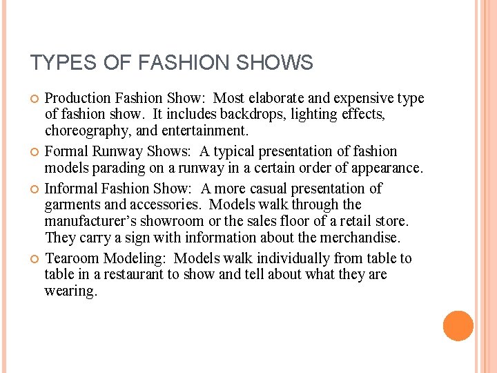 TYPES OF FASHION SHOWS Production Fashion Show: Most elaborate and expensive type of fashion