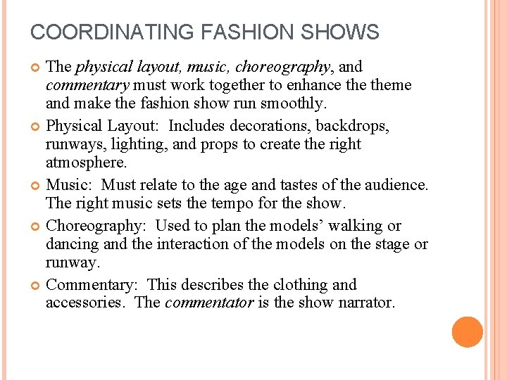 COORDINATING FASHION SHOWS The physical layout, music, choreography, and commentary must work together to