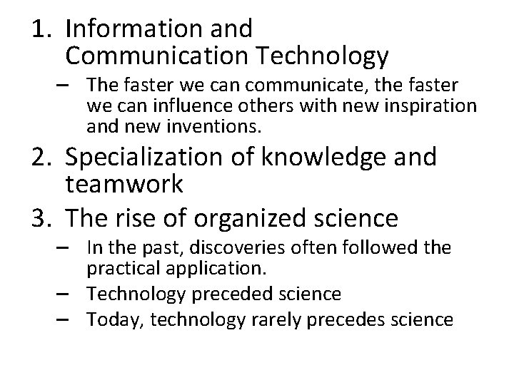 1. Information and Communication Technology – The faster we can communicate, the faster we