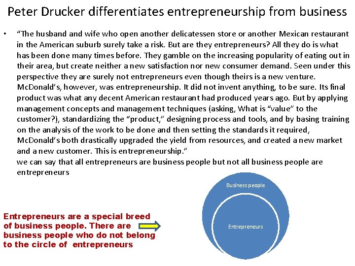 Peter Drucker differentiates entrepreneurship from business • “The husband wife who open another delicatessen