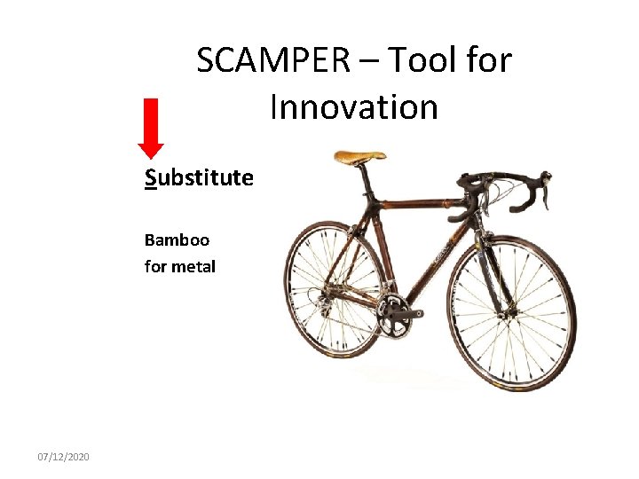 SCAMPER – Tool for Innovation Substitute Bamboo for metal 07/12/2020 