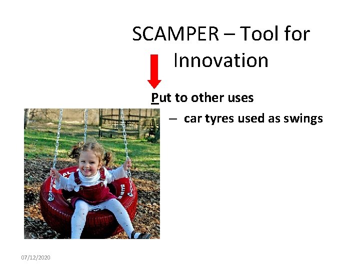SCAMPER – Tool for Innovation Put to other uses – car tyres used as