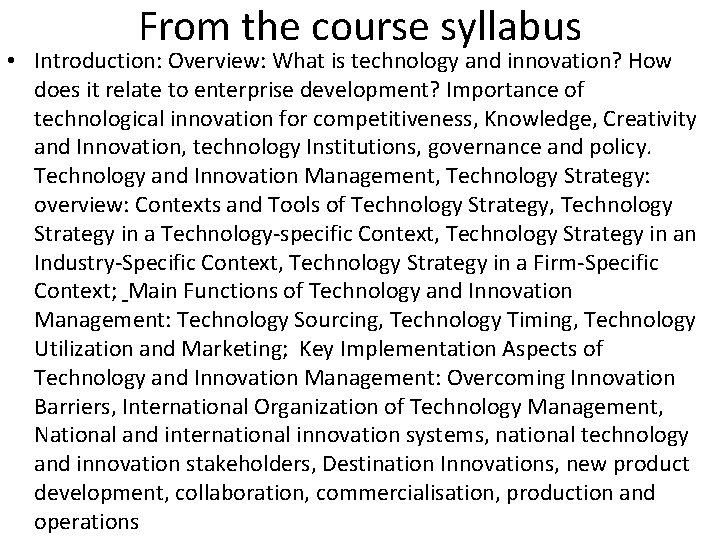 From the course syllabus • Introduction: Overview: What is technology and innovation? How does