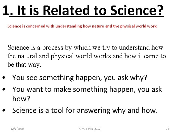 1. It is Related to Science? Science is concerned with understanding how nature and