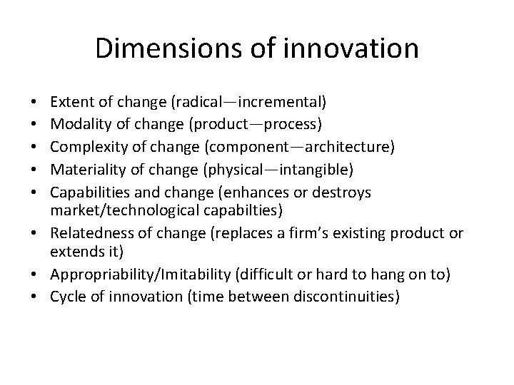 Dimensions of innovation Extent of change (radical—incremental) Modality of change (product—process) Complexity of change